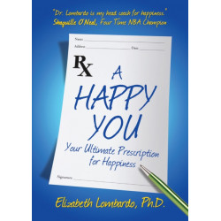 A Happy You: Your Ultimate Prescription for Happiness