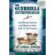 The Guerrilla Entrepreneur: Achieving Success and Balance Now and in the Future