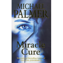 Miracle Cure: a heart-poundingly tense and dramatic medical thriller that will get your pulse racing…