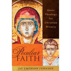 Peculiar Faith: Queer Theology for Christian Witness