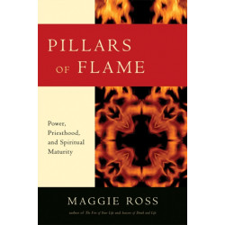Pillars of Flame: Power, Priesthood, and Spiritual Maturity