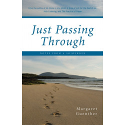 Just Passing Through: Notes from a Sojourner