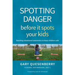 Spotting Danger Before It Spots Your KIDS: Teaching Situational Awareness To Keep Children Safe