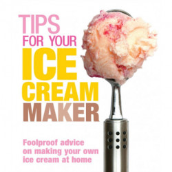 Tips for Your Ice Cream Maker