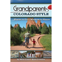 Grandparents Colorado Style: Places to Go & Wisdom to Share