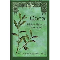 Coca: Divine Plant of the Incas