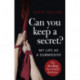 Can You Keep a Secret?