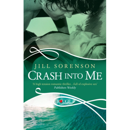 Crash into Me: A Rouge Romantic Suspense