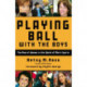 Playing Ball with the Boys: The Rise of Women in the World of Men's Sports