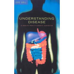 Understanding Disease: A Health Practitioner's Handbook