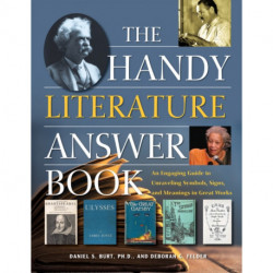 The Handy Literature Answer Book: An Engaging Guide to Unraveling Symbols, Signs and Meanings in Great Works