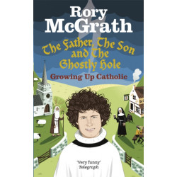 The Father, the Son and the Ghostly Hole: Confessions from a guilt-edged life