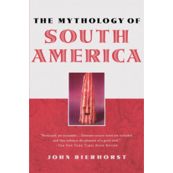 The Mythology of South America with a new afterword