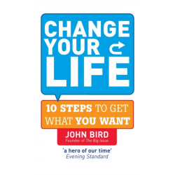 Change Your Life: 10 steps to get what you want