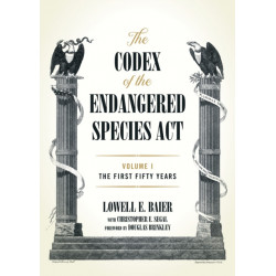 The Codex of the Endangered Species Act: The First Fifty Years, Volume I