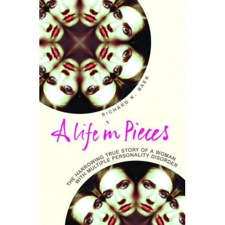 A Life in Pieces: The harrowing story of a woman with 17 personalities