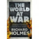 The World at War: The Landmark Oral History from the Previously Unpublished Archives