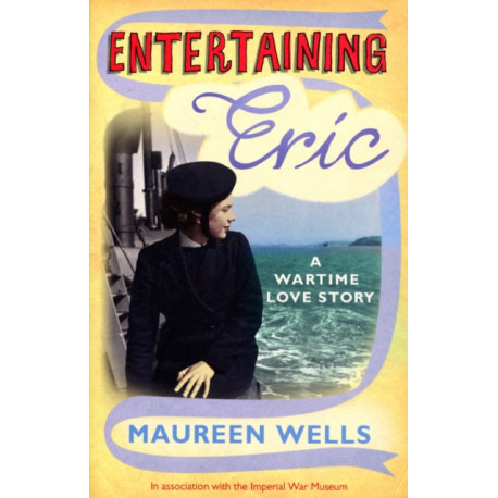 Entertaining Eric: A Wartime Love Story