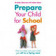Prepare Your Child for School: How to make sure your child gets off to a flying start