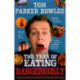 The Year Of Eating Dangerously: A Global Adventure in Search of Culinary Extremes