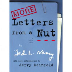 More Letters From A Nut: With an introduction by Jerry Seinfeld