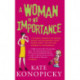 A Woman Of No Importance: A tenderly observed, ruthlessly honest and hilariously funny memoir about the joys and horrors of motherhood