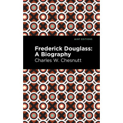 Frederick Douglass: A Biography