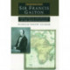 A Life of Sir Francis Galton: From African Exploration to the Birth of Eugenics