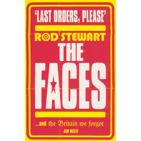 Last Orders Please: Rod Stewart, the Faces and the Britain we forgot