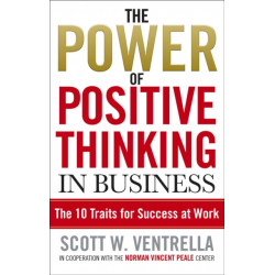 The Power Of Positive Thinking In Business: 10 Traits for Maximum Results