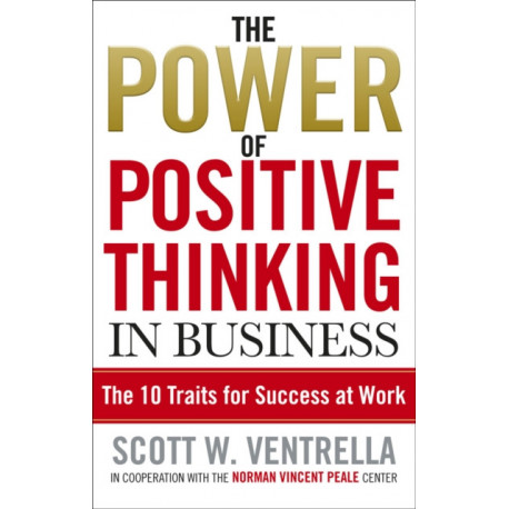 The Power Of Positive Thinking In Business: 10 Traits for Maximum Results