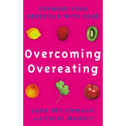 Overcoming Overeating: Conquer Your Obsession With Food