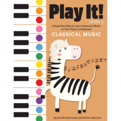 Play It! Classical Music: A Superfast Way to Learn Awesome Music on Your Piano or Keyboard