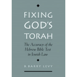 Fixing God's Torah: The Accuracy of the Hebrew Bible Text in Jewish Law