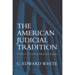 The American Judicial Tradition: Profiles of Leading American Judges