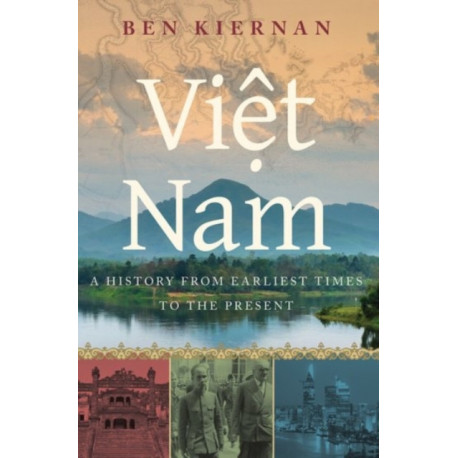 Viet Nam: A History from Earliest Times to the Present