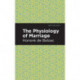 The Physiology of Marriage