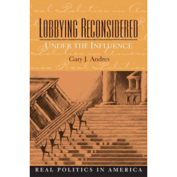 Lobbying Reconsidered: Politics Under the Influence