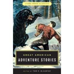 Great American Adventure Stories: Lyons Press Classics