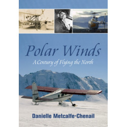 Polar Winds: A Century of Flying the North