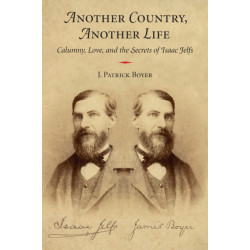 Another Country, Another Life: Calumny, Love, and the Secrets of Isaac Jelfs