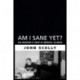 Am I Sane Yet?: An Insider's Look at Mental Illness