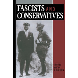 Fascists and Conservatives: The Radical Right and the Establishment in Twentieth-Century Europe