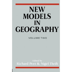 New Models in Geography - Vol 2: The Political-Economy Perspective