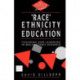 Race, Ethnicity and Education: Teaching and Learning in Multi-Ethnic Schools