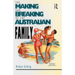 The Making and Breaking of the Australian Family
