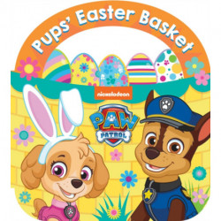 PAW Patrol Pups’ Easter Basket: A Carry-Along Board Book