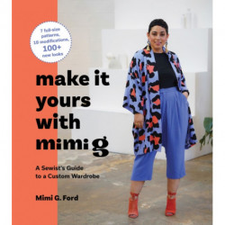Make It Yours with Mimi G: A Sewist’s Guide to a Custom Wardrobe