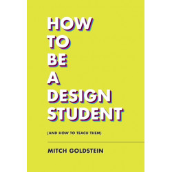 How To Be A Design Student (and How to Teach Them)