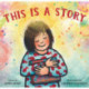 This Is a Story
